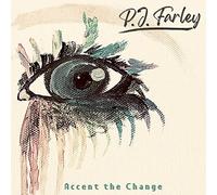 P.J. Farley - Accent the Change