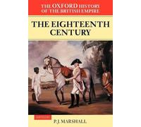 P. J. Marshall The Oxford History of the British Empire: Volume II: The (Poche)