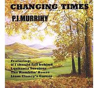 P.J. Murrihy - Changing Times [Import]