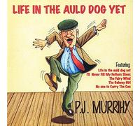 P.J. Murrihy - Life in The Auld Dog Yet [Import]
