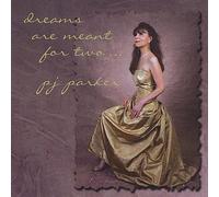 P.J. Parker - Dreams are Meant for Two