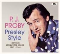 P. J. Proby - Presley Style - Lost Elvis Songwriter Demos 1961-1963 (CD)