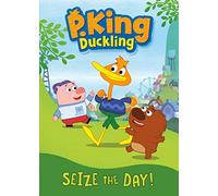 P. King Duckling: Seize The Day