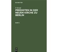 P. Kirmß: Predigten In Der Neuen Kirche Zu Berlin. Band 2