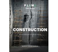 P:L:I:M:/ the book - Volume II: Construction: A Year in 250 Images · Pieces #076-#185 · The Foundations
