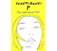 P. Mon adolescence trans
