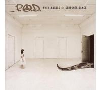 P.O.D. - WHEN ANGELS & SERPENTS DANCE CD NEUF