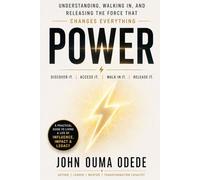 P O W E R: Understanding, Walking In, and Releasing the Force That Changes Everything