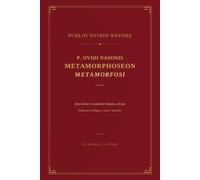 P. Ovidi Nasonis Metamorphoseon Libri: Metamorfosi - Edizione bilingue latino-italiano, testo latino e traduzione a fronte