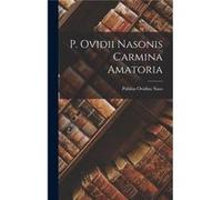 P. Ovidii Nasonis Carmina Amatoria - Publius Ovidius Naso - Creative Media Partners LLC - Livre en Anglais Publius Ovidius NasoPublius Ovidius Naso (Auteur)