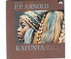 P.P. Arnold - Kafunta, the First Lady of