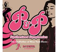 P & P Synthesized Symphonies : The Godfather Of New York Disco