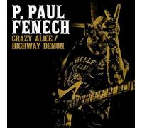 P. PAUL FENECH - CRAZY ALICE / HIGHWAY DEMON