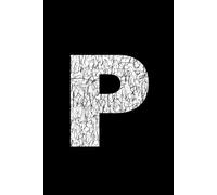 P: quaderno a righe per appunti e scrittura creativa, con lettera iniziale P , formato 6x9”