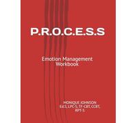 P.R.O.C.E.S.S: Emotion Management Workbook
