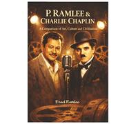P.RAMLEE & CHARLIE CHAPLIN: A Comparison of Art, Culture, and Civilization