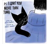 P.S. I Love You More Than Tuna by Sarah Chauncey Sarah Chauncey (Auteur)