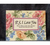 P. S. I Love You: When Mom Wrote She Always Saved The Best For Last