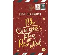 P.S. : Je ne crois plus au Père Noël ! Une lecture cosy alliant romance, surprises et expériences à partager - Rose Beaumont - Harpercollins - ebook (ePub) - Roman