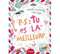 P.-S. : Tu es la meilleure - Natalie Buchholz - Larousse - broché - Roman junior