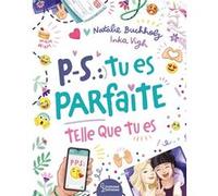 P.-S. : Tu es parfaite telle que tu es Natalie Buchholz (Auteur), Inka Vigh (Illustration), Sophie Lecoq (Traduction)