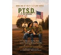 P.T.S.D IS THE REASON LOVE IS THE SEASON: Two Warriors, One War Within and the Unexpected Therapy of Each Other