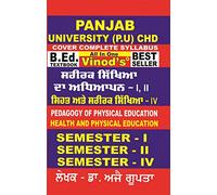 P.U. PUNJAB (B.Ed) PEDAGOGY OF PHYSICAL EDUCATION/ HEALTH AND PHYSICAL EDUCATION (P) SEMESTER I, II and IV Panjab University, Chandigarh (P.U); MEDIUM; PUNJABI