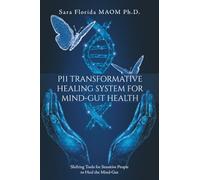 P11 Transformative Healing System for Mind-Gut Health: Shifting Tools for Sensitive People to Heal the Mind-Gut