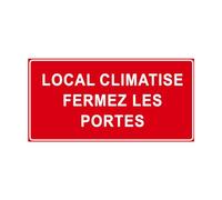 P934 - Local climatisé fermez les portes - Panneau et Signalétique d'interdiction - Dimensions au choix - Norme ISO 7010