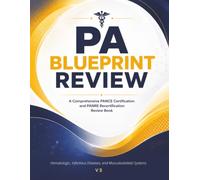 PA Blueprint Review: Hematologic, Infectious Disease, and Musculoskeletal Systems - A Clinical Reference and Board Review for the PANCE and PANRE