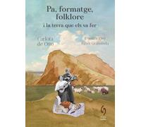 Pa, formatge, folklore i la terra que els va fer