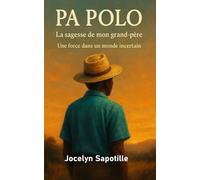 PA POLO - La sagesse de mon grand-père: Une force dans un monde incertain