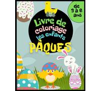 Pã¢Ques Livre De Coloriage Les Enfants De 3 Ã 6 Ans: Panier De Pã¢Ques, Å¿Ufs, Lapins, Poulets Et Autres Ã Colorier. Activitã© De Pã¢Ques Pour Filles Et Garã§Ons.