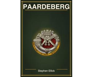 Paardeberg: A Soldier’s View of the Boer War