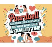 Paarduell: Das große Quiz- und Spielbuch für mehr Nähe, Spaß & Quality Time