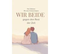 Paartagebuch "wir beide gegen den Rest der Zeit": Interaktives Beziehungsjournal für Verliebte | Fragenbuch für Paare mit Erinnerungsalben | Geschenk für Jahrestag & Valentinstag