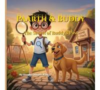 Paarth & Buddy The Secret To Buddy's Past: Kids Detective Illustrated Book