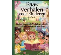 Paasverhalen voor Kinderen 2025: Hartverwarmende Verhalen om Jonge Lezers en Gezinnen te Verblijden