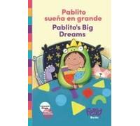 Pablito Sueña En Grande - Pablito's Big Dreams: Bilingual Book Spanish-English For Kids (Spanish Edition)