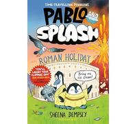 Pablo and Splash: Roman Holiday: The hilarious kids' graphic novel series about time-travelling penguins