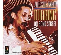 Augustus Pablo - Dubbing on Bond Street [Import]