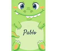 Pablo: Carnet de notes Dinosaure personnalisable - Prénom - Cahier relié - Notebook Agenda - 110 pages lignées | Cadeau personnalisé pour Pablo | Cadeau d'anniversaire