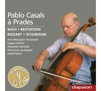 Pablo Casals À Prades. Bach, Beethoven, Mozart, Schumann