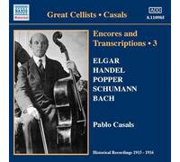 Pablo Casals – Encores et Transcriptions, vol. 3 – NAXOS