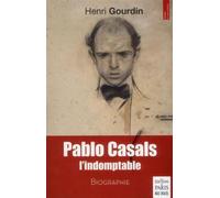 Pablo Casals, L'indomptable
