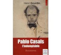 Pablo Casals, L'indomptable