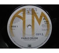 Pablo Cruise - Pablo Cruise I Don't Want To Live Without It 7" A&M AMS7414 EX 1978 there is handwritten number on label and 2mm drill hole in label rim
