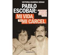 Pablo Escobar: mi vida y mi cárcel: ¿Quién querría convivir con el narco más peligroso del mundo?