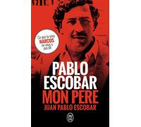 Pablo Escobar, mon père - Juan Pablo Escobar - J'ai Lu - Poche - Essai