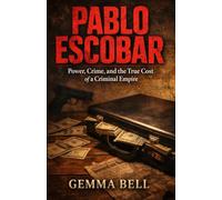 PABLO ESCOBAR: Power, Crime, and the Cost of a Criminal Empire